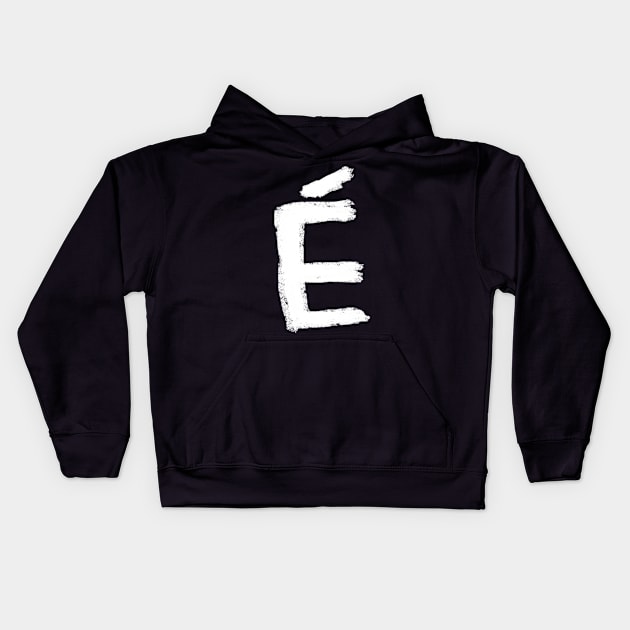 E Accent Aigu for French Teacher Kids Hoodie by badlydrawnbabe